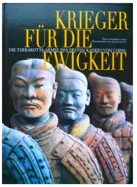 Krieger für die Ewigkeit. Die Terrakotta-Armee des ersten Kaisers von China Gebundene Ausgabe – 1. Januar 2011